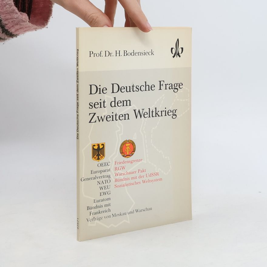 Heinrich Bodensieck Quellen- und Arbeitshefte zur Geschichte und Politik: Die Deutsche Frage seit dem Zweiten Weltkrieg