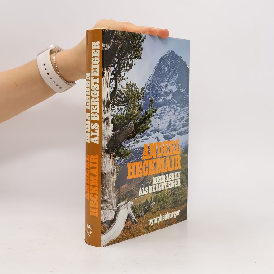 Anderl Heckmair Mein Leben als Bergsteiger