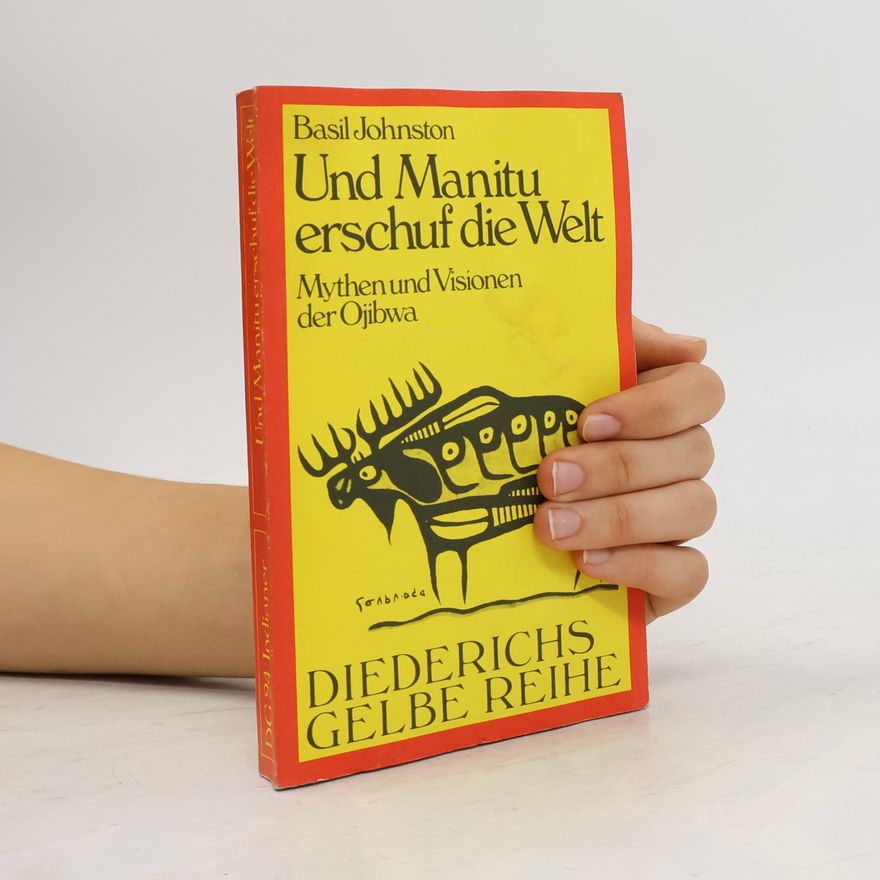 Basil Johnston Diederichs Gelbe Reihe, Bd.24, Und Manitu erschuf die Welt