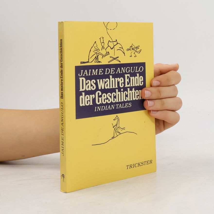 Jaime de Angulo Das wahre Ende der Geschichten