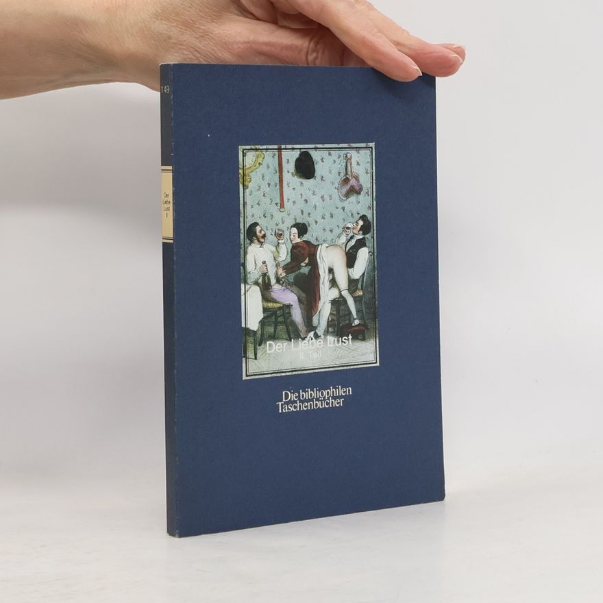 Autorenkollektiv Der Liebe Lust II. Die bibliophilen Taschenbücher