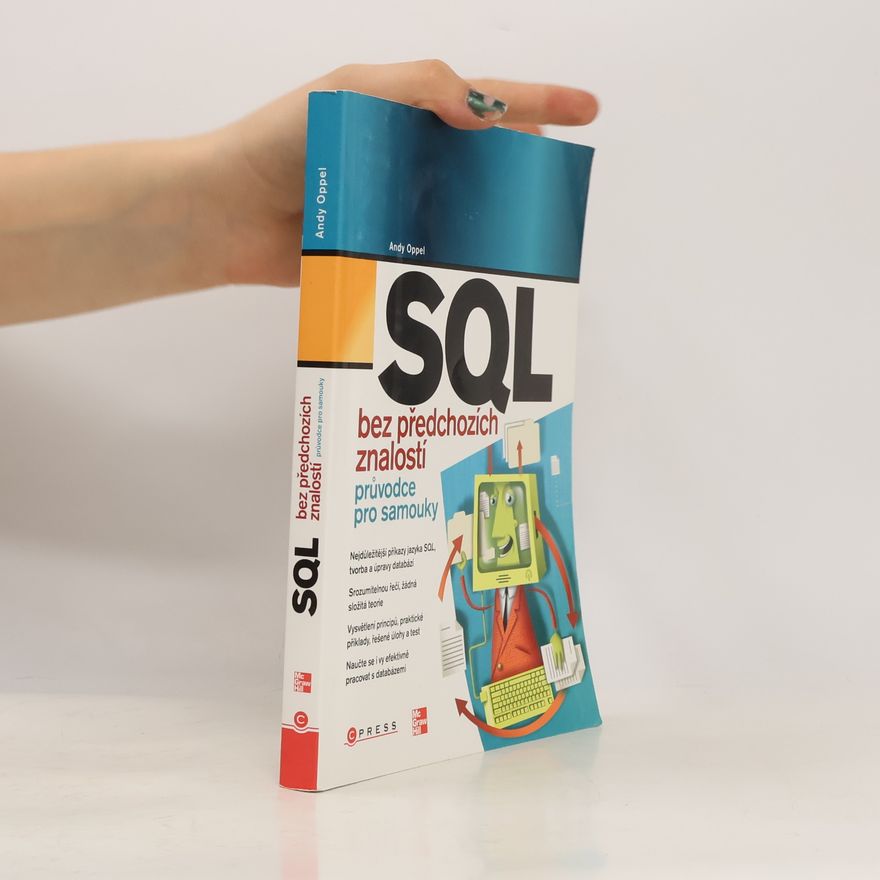 Andrew J. Oppel SQL bez předchozích znalostí : [průvodce pro samouky]