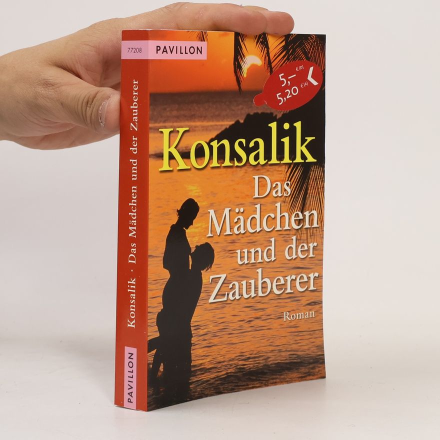 Heinz Günther Konsalik Das Mädchen und der Zauberer. Roman