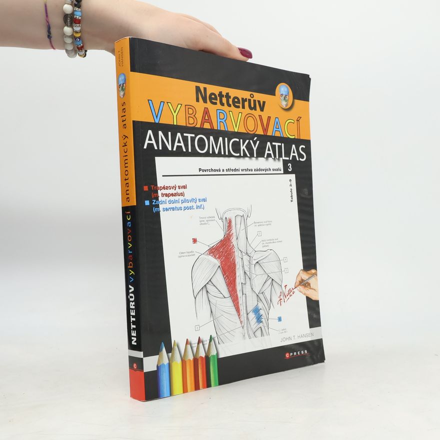 John T. Hansen Netterův vybarvovací anatomický atlas