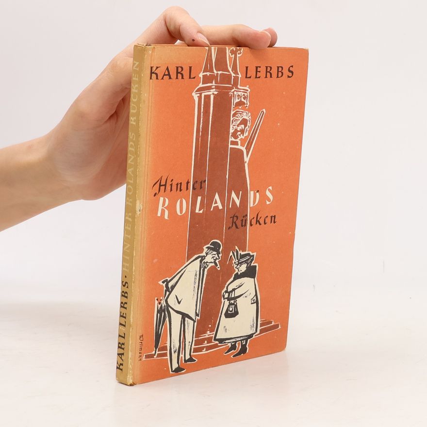 Karl Lerbs Hinter Rolands Rücken
