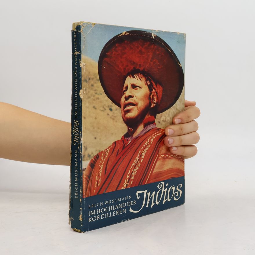 Erich Wustmann Im Hochland Der Kordilleren Indios