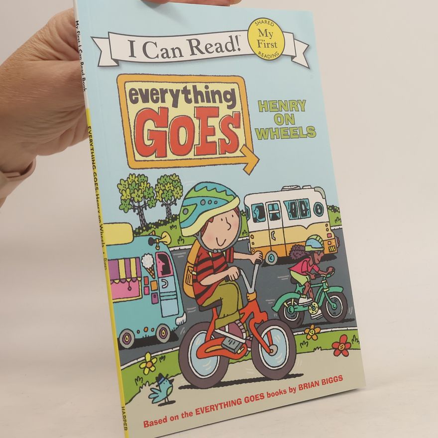 Brian Biggs Everything Goes: Henry on Wheels