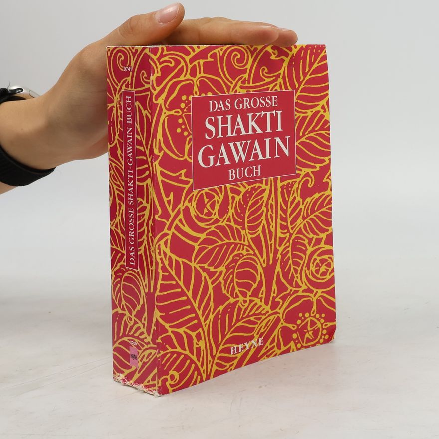 Shakti Gawain Das grosse Shakti-Gawain Buch