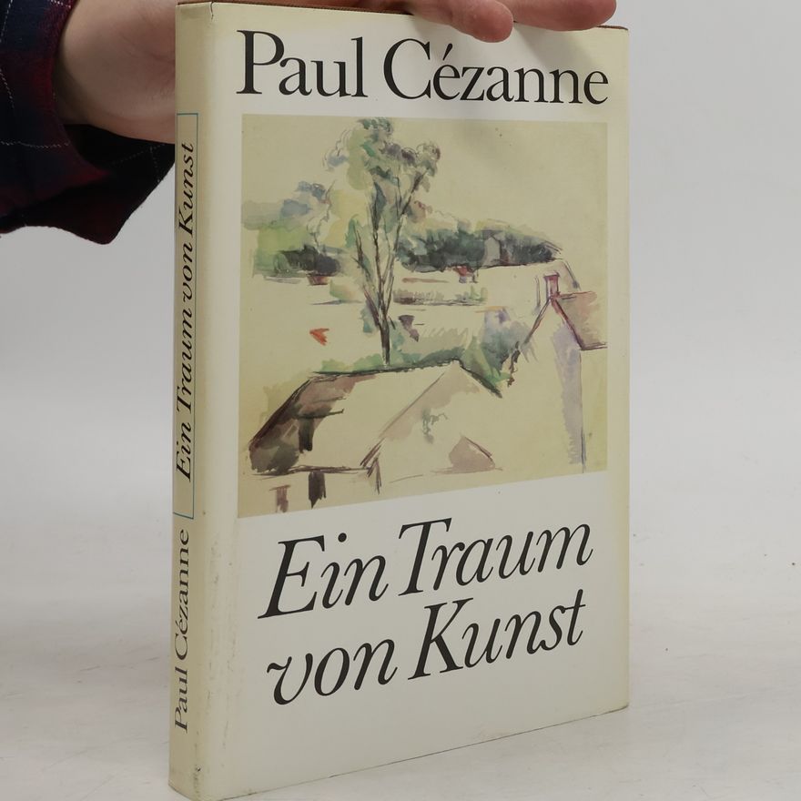 Paul Cézanne Ein Traum von Kunst