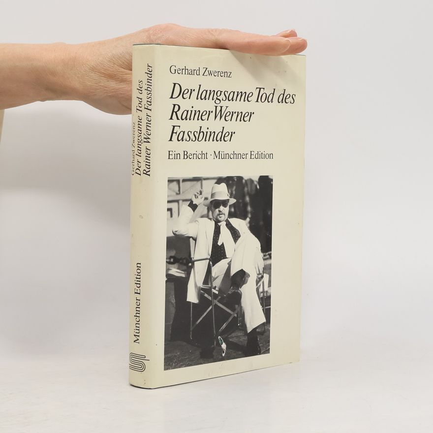 Gerhard Zwerenz Der langsame Tod des Rainer Werner Fassbinder