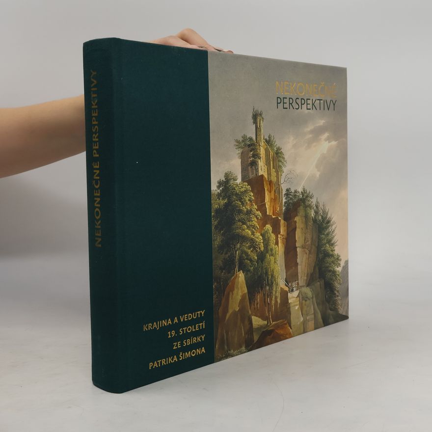 Adam Hnojil Nekonečné perspektivy: Krajina a veduty 19. století ze sbírky Patrika Šimona