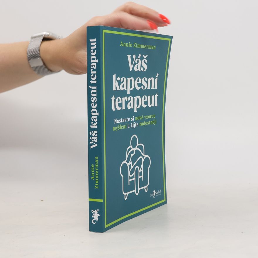 Anne Zimmerman Váš kapesní terapeut : nastavte si nové vzorce myšlení a žijte radostněji