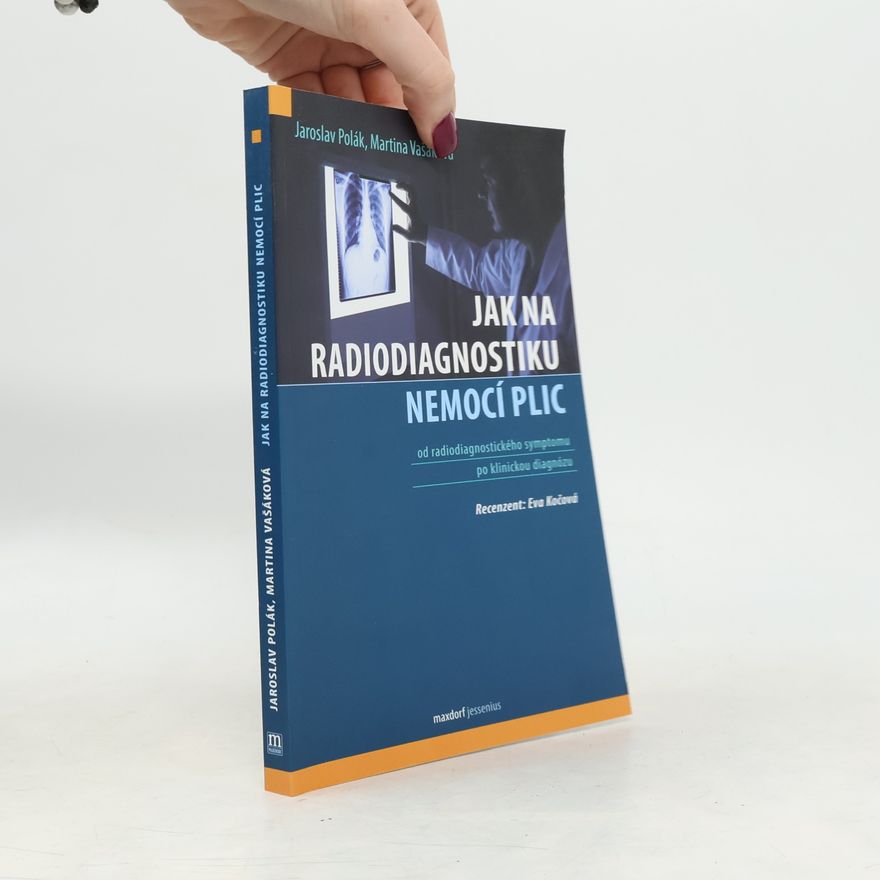 Martina Vašáková Jak na radiodiagnostiku nemocí plic