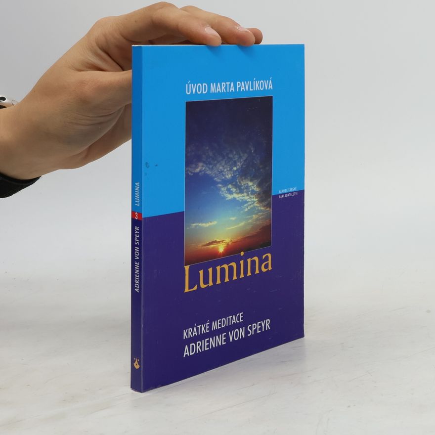 Adrienne von Speyr Lumina - krátké meditace