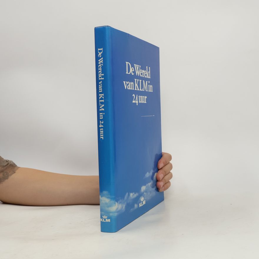Collectif d'auteurs De Wereld van KLM in 24 uur