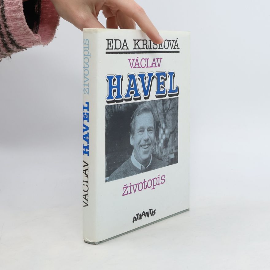 Eda Kriseová Václav Havel. Životopis