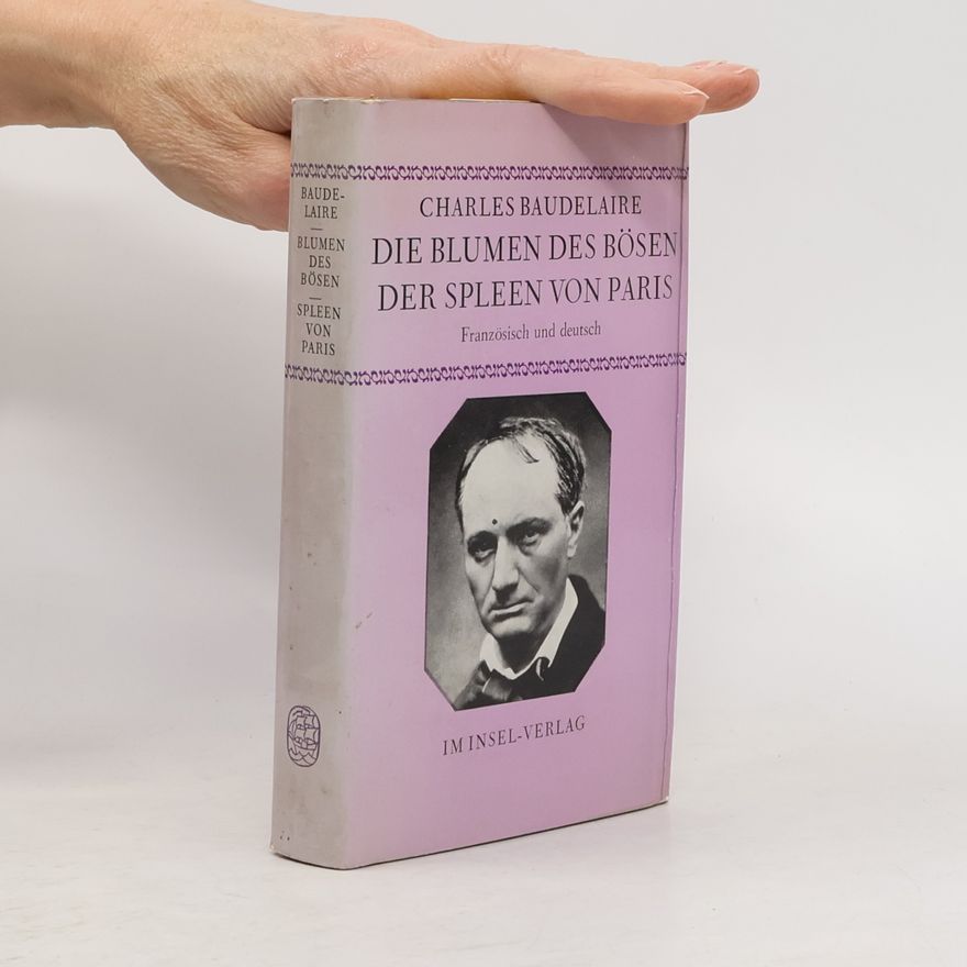 Charles Baudelaire Die Blumen des Bösen der Spleen von Paris