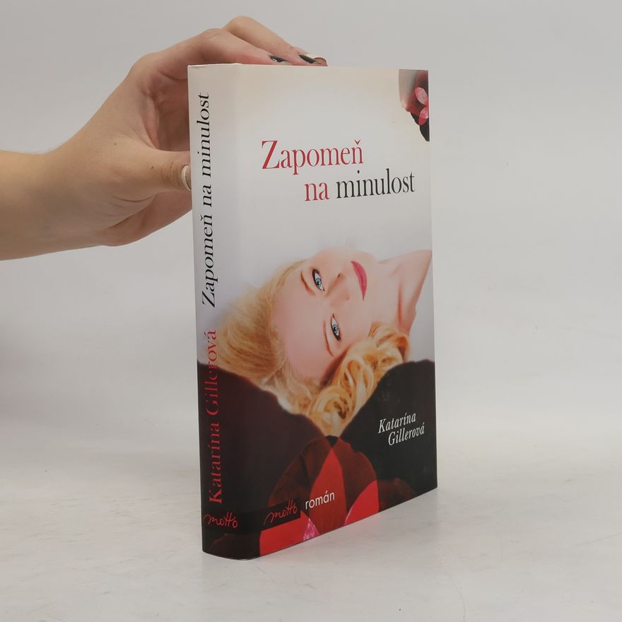 Gillerová Katarína Zapomeň na minulost