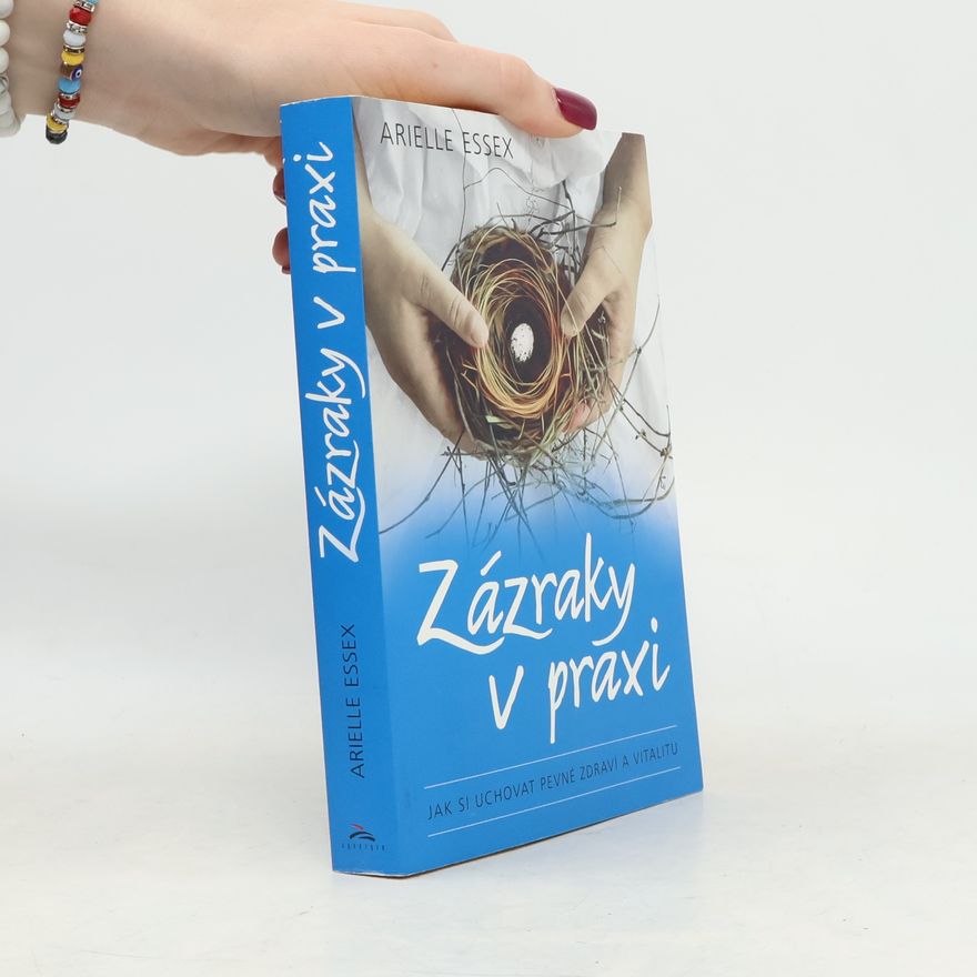 Arielle Essex Zázraky v praxi