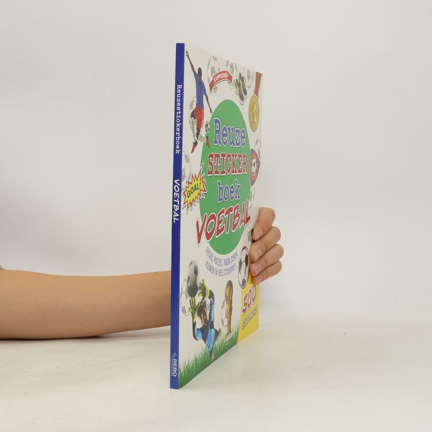 Claire Sipi Reuzestickerboek Voetbal: Feitjes, puzzels, paren zoeken, kleuren en veel stickerpret... (Reuzestickerboeken)