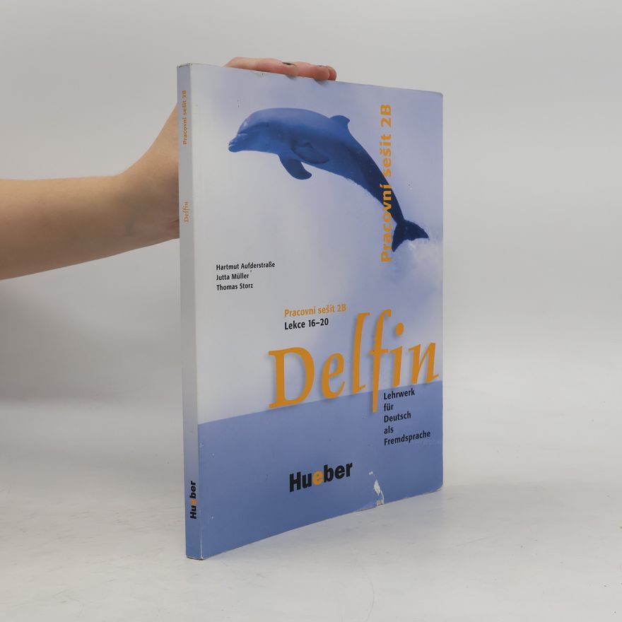 Thomas Storz Delfin : Lehrwerk für Deutsch als Fremdsprache, Pracovní sešit 2 B, Lekce 16-20