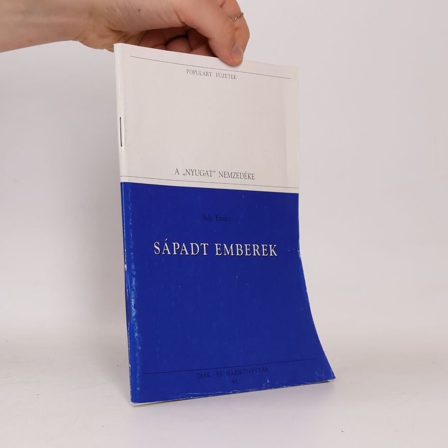 Endre Ady A „Nyugat” Nemzedéke - 93: Sápadt emberek
