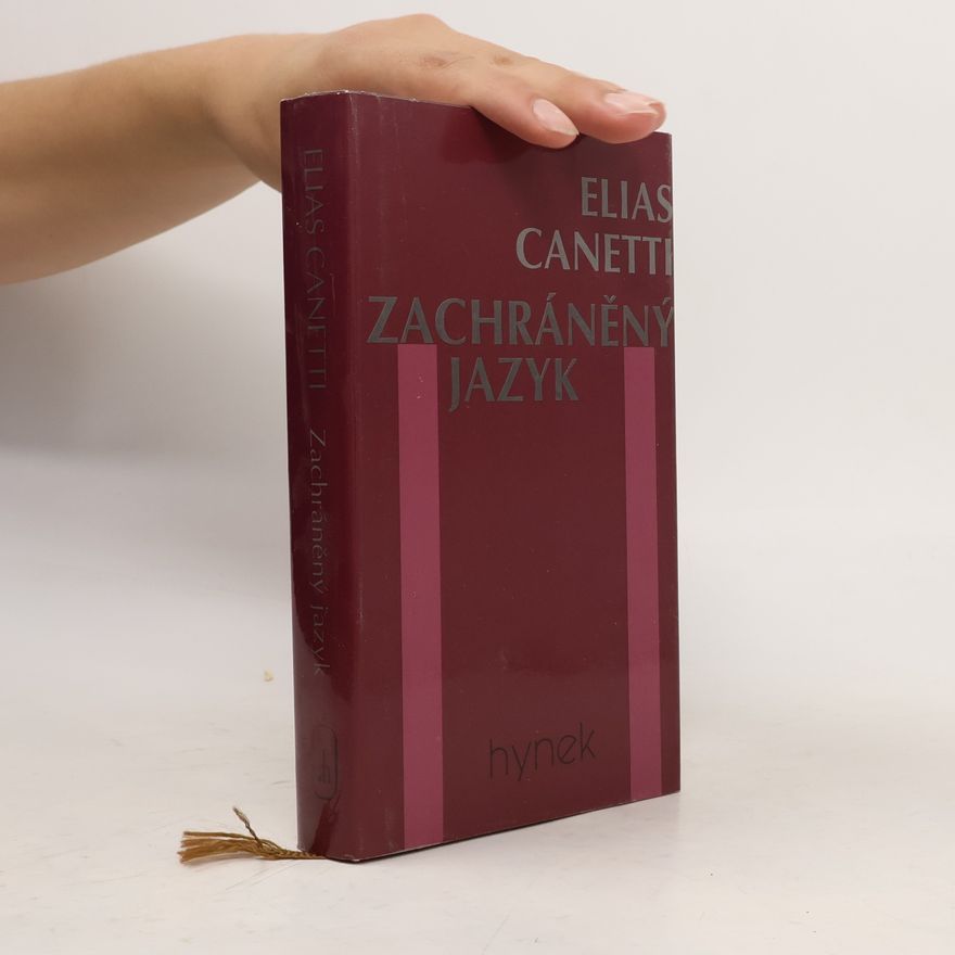 Elias Canetti Zachráněný jazyk. Příběh jednoho mládí