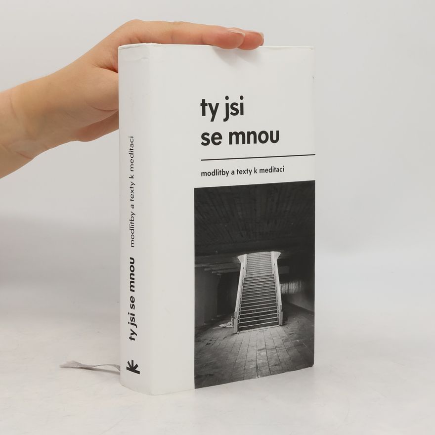 Lenka Ridzoňová Ty jsi se mnou : modlitby a texty k meditaci