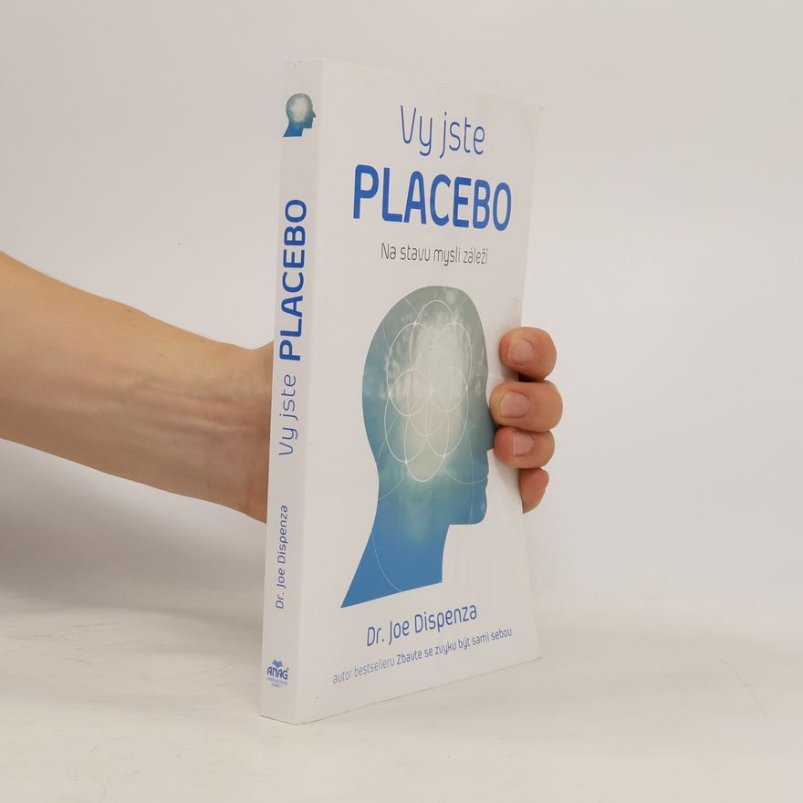 Joe Dispenza Vy jste placebo