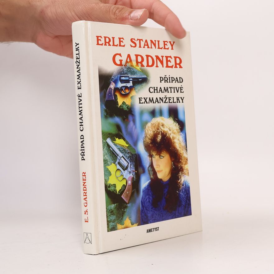 Erle Stanley Gardner Případ chamtivé exmanželky