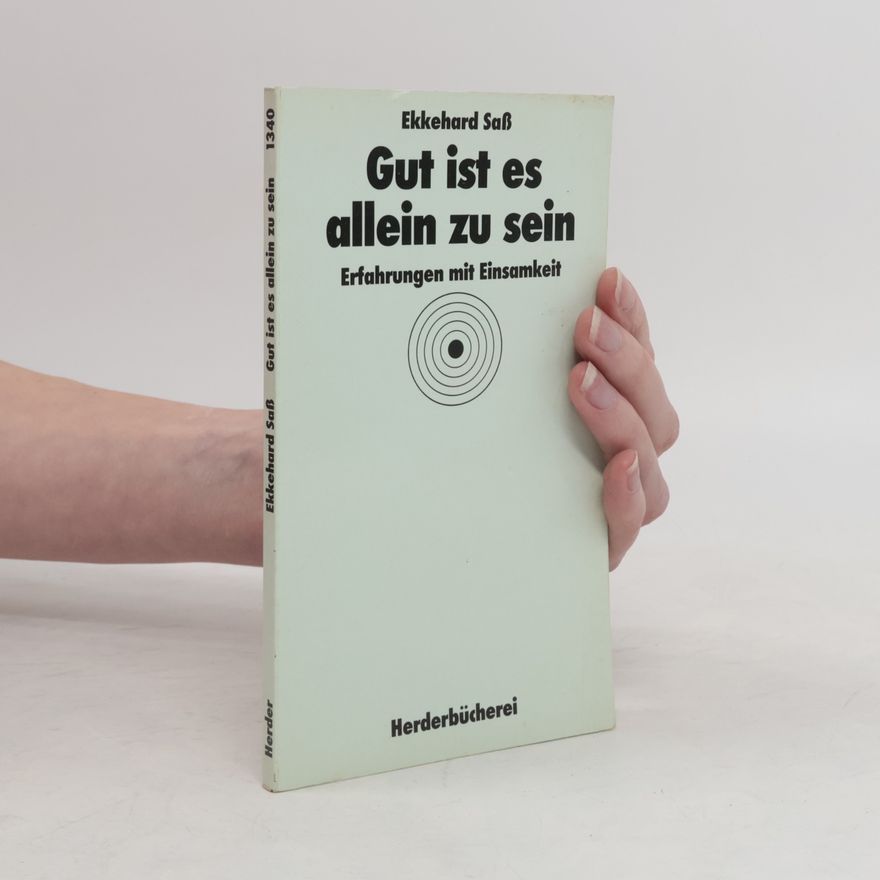 Ekkehard Saß Gut ist es, allein zu sein