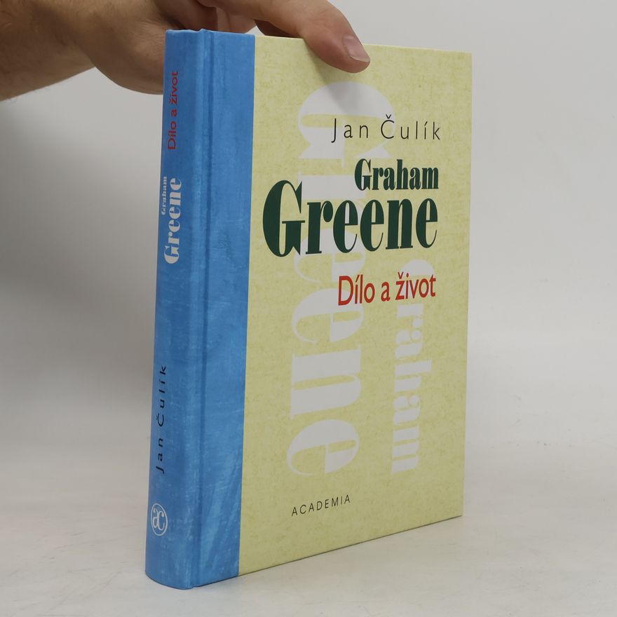 Jan Čulík Graham Greene. Dílo a život (viz stav)
