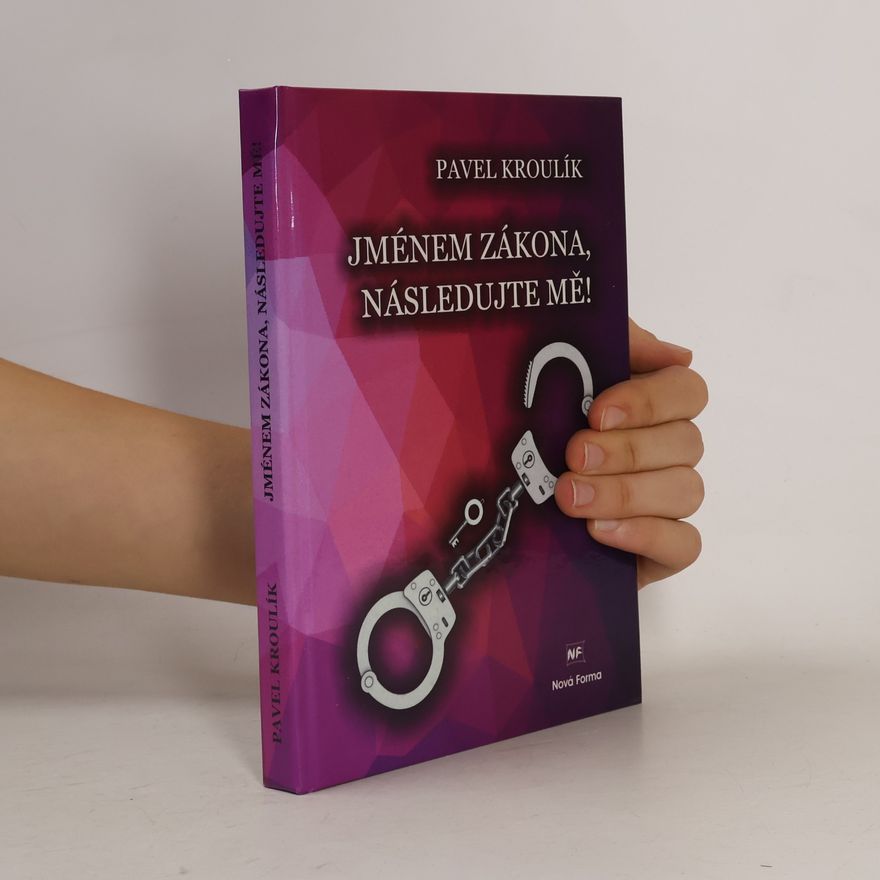 Pavel Kroulík Jménem zákona, následujte mě!