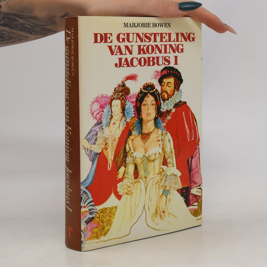 Marjorie Bowen De Gunsteling van Koning Jacobus I
