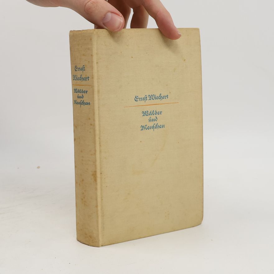 Ernst Wiechert Wälder und Menschen