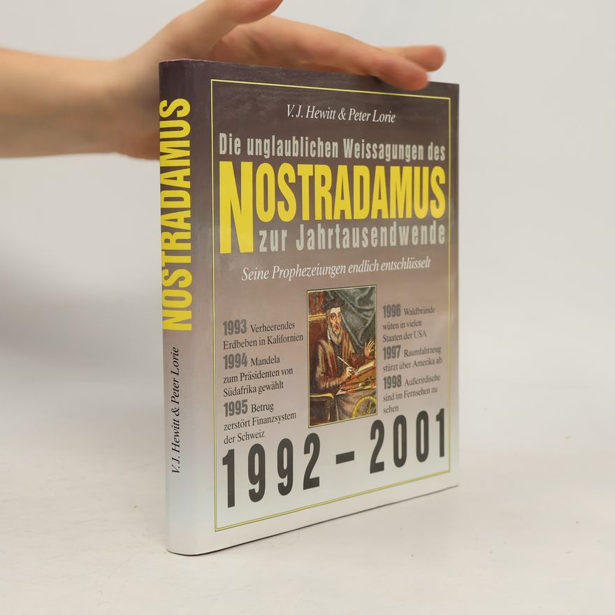 V. J. Hewitt Die unglaublichen Weissagungen des Nostradamus zur Jahrtausendwende 1992 - 2001