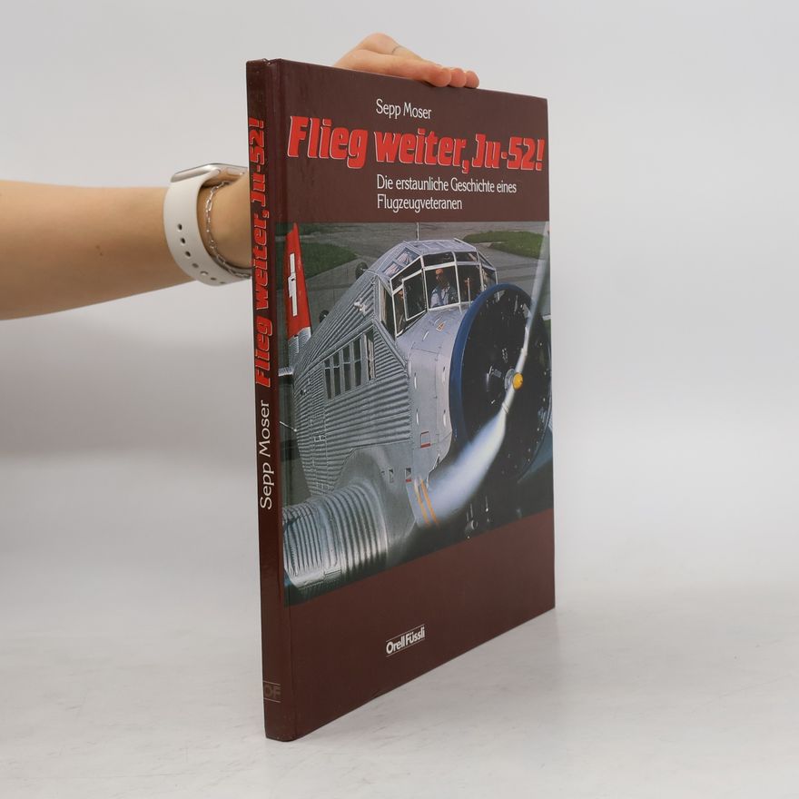 Sepp Moser Flieg weiter, Ju-52!