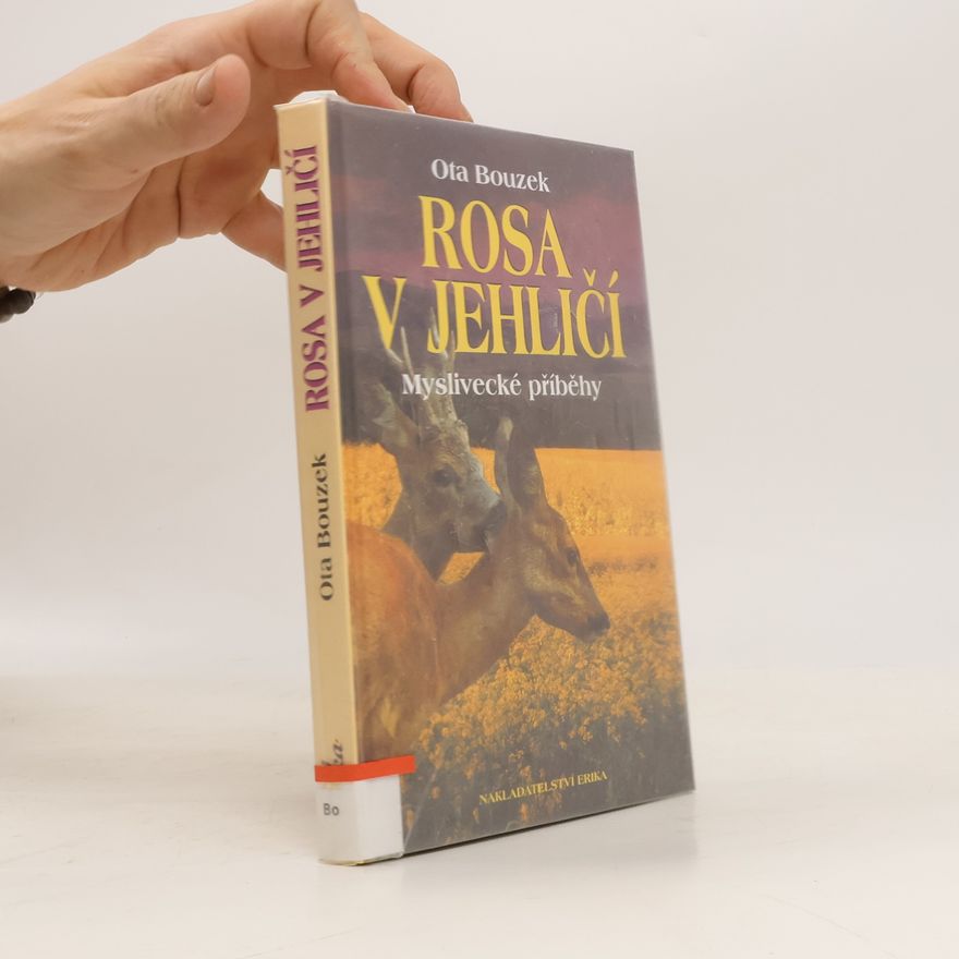 Ota Bouzek Rosa v jehličí - Myslivecké příběhy
