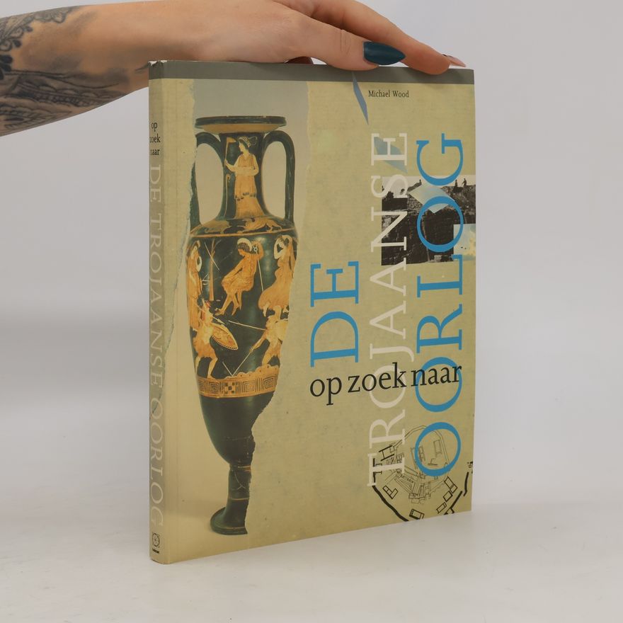 Michael Wood Op zoek naar de Trojaanse Oorlog