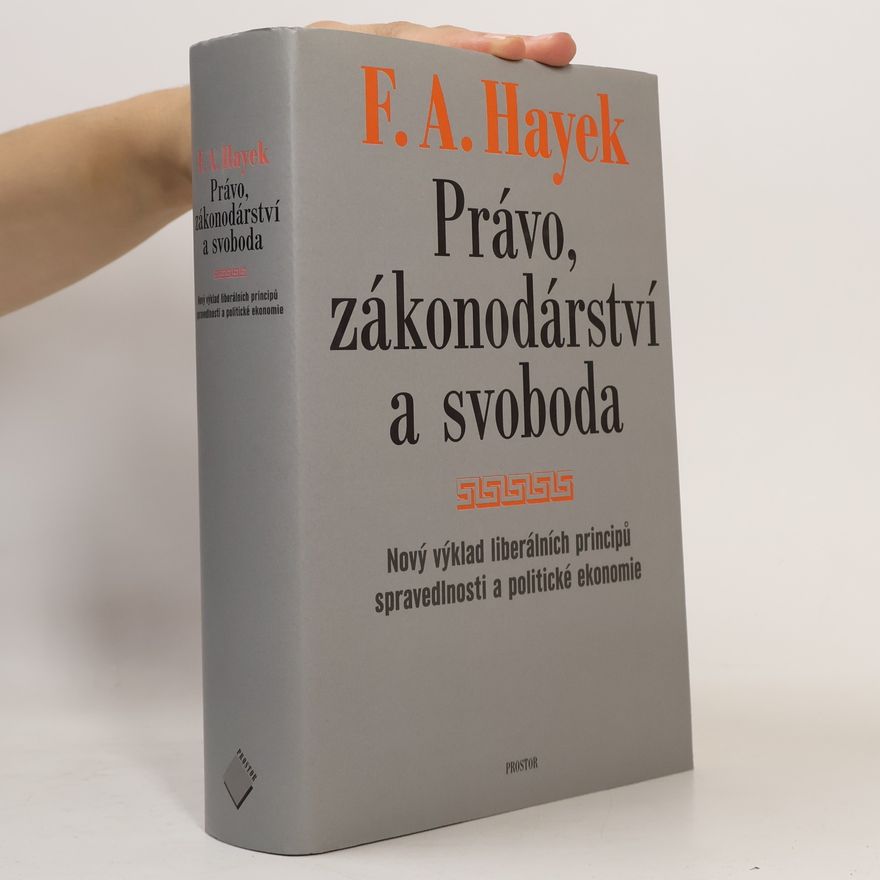 Friedrich Hayek Právo, zákonodárství a svoboda