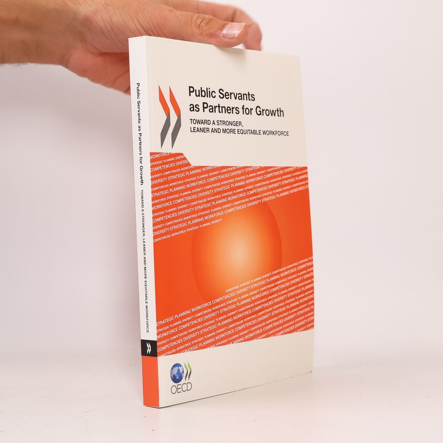 Organisation for Economic Co-operation and Development Public Servants as Partners for Growth