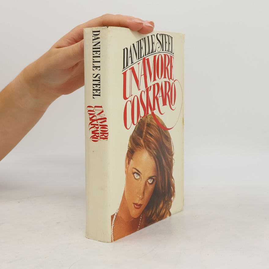 Danielle Steel Un amore cosí raro