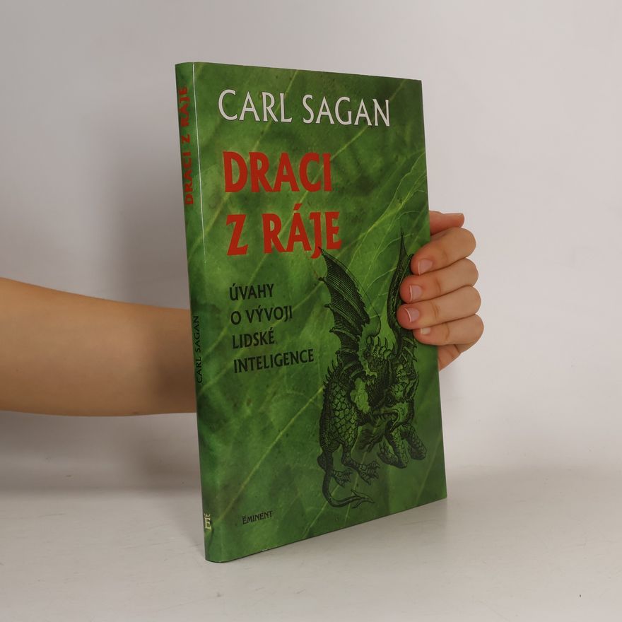 Carl Sagan Draci z ráje : úvahy o vývoji lidské inteligence