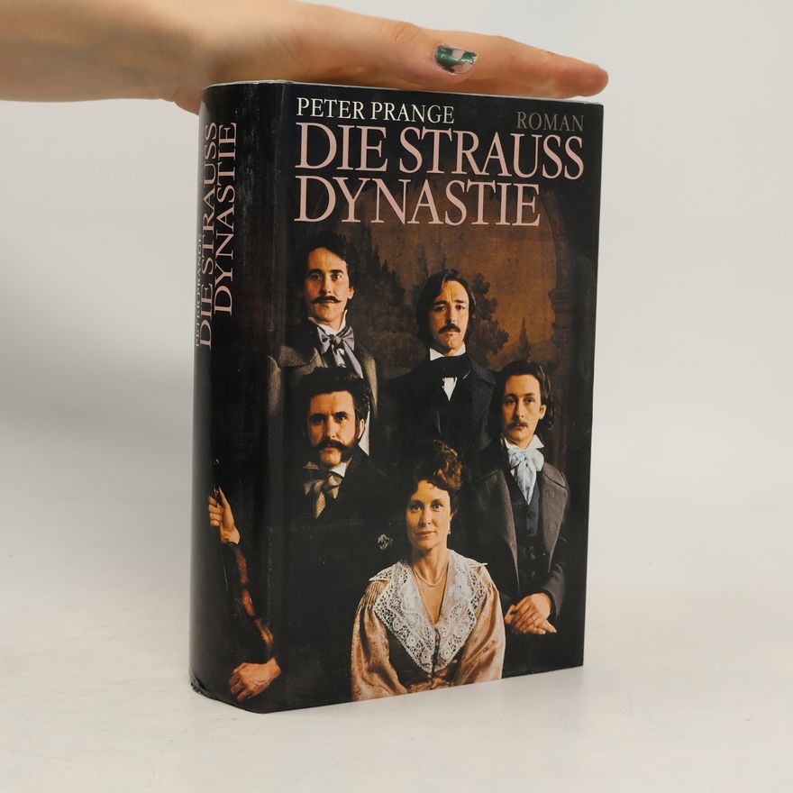 Peter Prange Die Strauss Dynastie