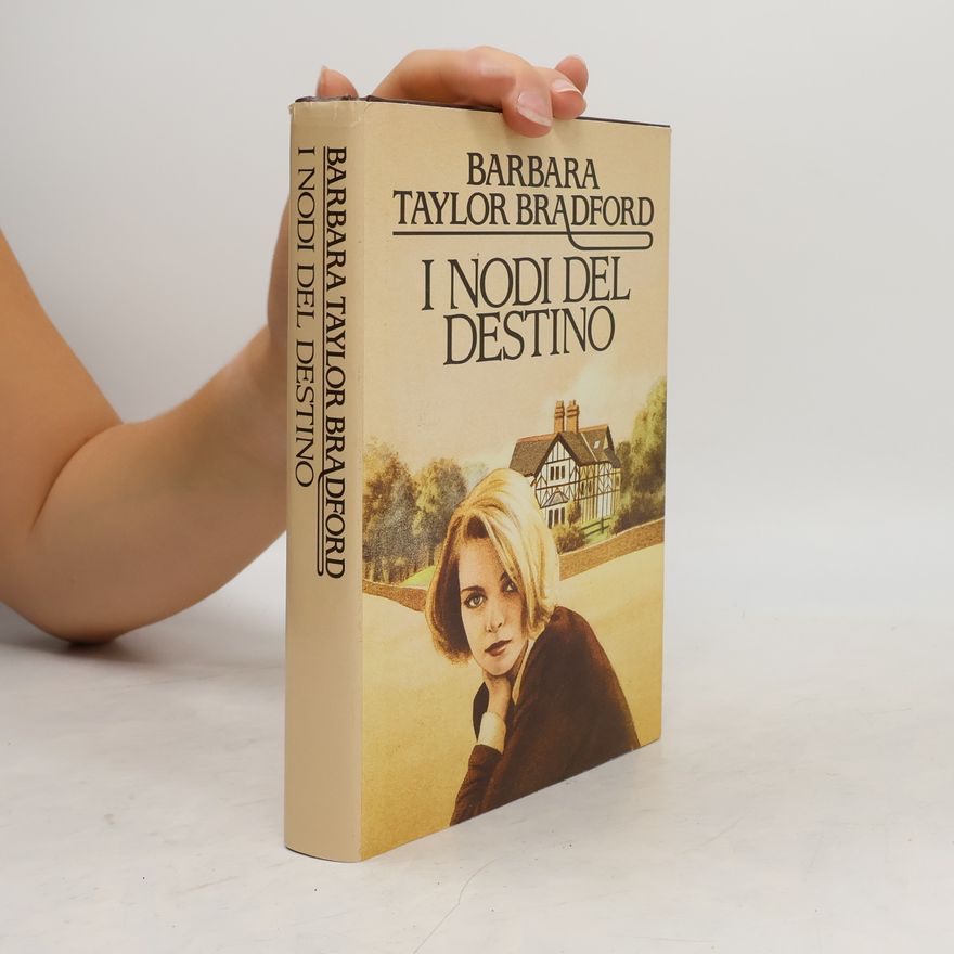 Barbara Taylor Bradford I nodi del destino