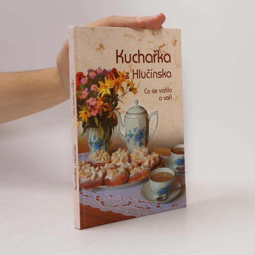 Liana Melecká Kuchařka z Hlučínska: co se vařilo a vaří