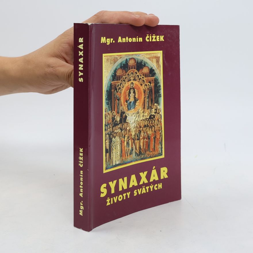Antonín Čížek Synaxár : životy svätých