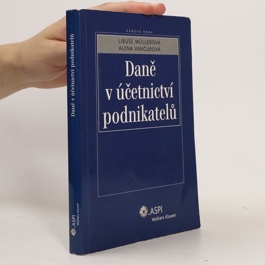 Libuše Müllerová Daně v účetnictví podnikatelů