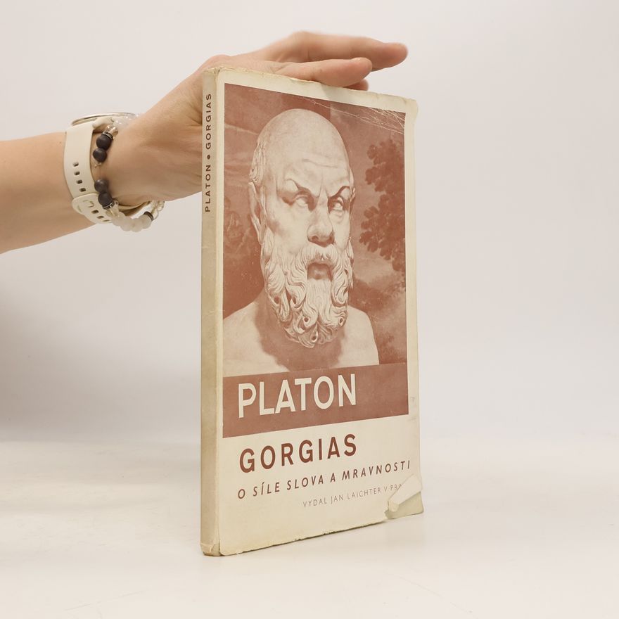 Plato Gorgias. O síle slova a mravnosti