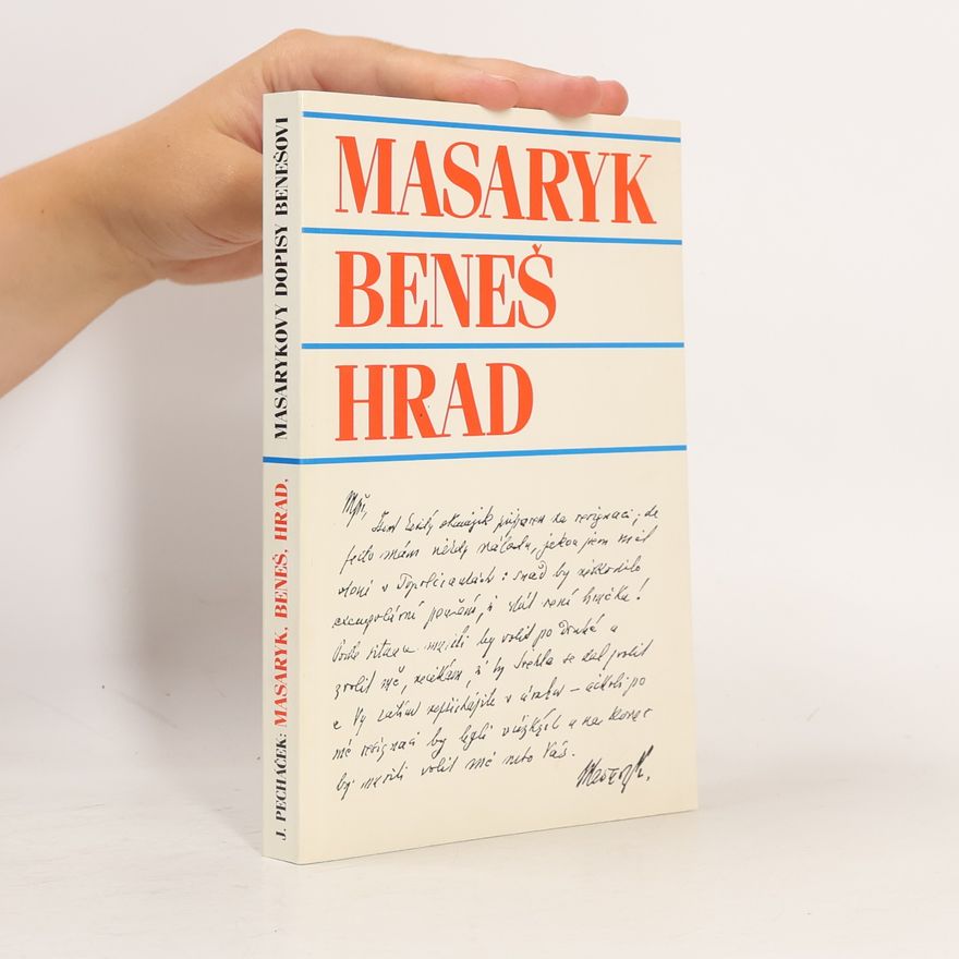 Jaroslav Pecháček Masaryk, Beneš, Hrad